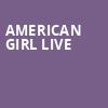 American Girl Live, Warner Theater, Washington