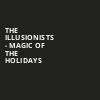 The Illusionists Magic of the Holidays, Warner Theater, Washington