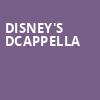 Disneys DCappella, Capital One Hall, Washington