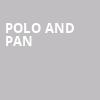 Polo and Pan, The Anthem, Washington