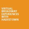 Virtual Broadway Experiences with HADESTOWN, Virtual Experiences for Washington, Washington