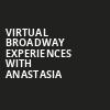 Virtual Broadway Experiences with ANASTASIA, Virtual Experiences for Washington, Washington