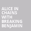 Alice in Chains with Breaking Benjamin, Jiffy Lube Live, Washington