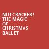 Nutcracker The Magic of Christmas Ballet, Capital One Hall, Washington