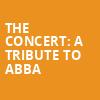 The Concert A Tribute to Abba, The Theater at MGM National Harbor, Washington