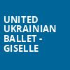United Ukrainian Ballet Giselle, Kennedy Center Opera House, Washington