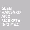 Glen Hansard and Marketa Irglova, The Anthem, Washington