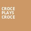 Croce Plays Croce, Warner Theater, Washington