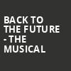 Back To The Future The Musical, Kennedy Center Opera House, Washington