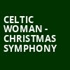 Celtic Woman Christmas Symphony, Kennedy Center Concert Hall, Washington