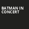 Batman in Concert, Warner Theater, Washington
