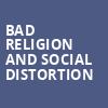 Bad Religion and Social Distortion, The Theater at MGM National Harbor, Washington