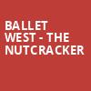 Ballet West The Nutcracker, Kennedy Center Opera House, Washington
